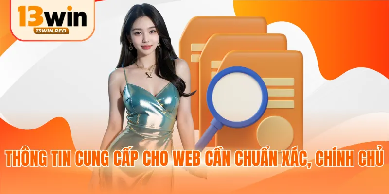 Thông tin cung cấp cho web cần chuẩn xác, chính chủ